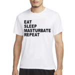 Yuelia Eat Sleep Masturbate Repeat Shirt