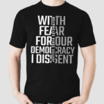 With Fear For Our Democracy I Dissent Justice Sotomayor Shirt