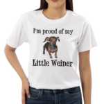 I Am Proud Of My Little Weiner Funny Wiener Dog Shirt