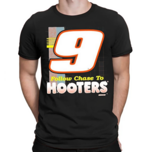 Chase Elliott Follow Chase To Hooters 9 Shirt