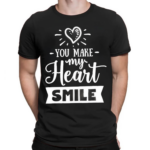 You Make My Heart Smile Shirt