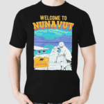 Welcome To Nunavut Animally Canadian Arctic Nunavut Polar Bears Shirt