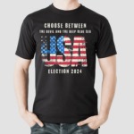 Usa Election 2024 Choose Between The Devil And The Deep Blue Sea Shirt