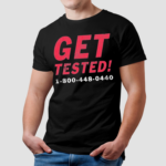 Get Tested 1 900 448 0440 Shirt