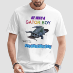 He Was A Gator Boy She Said See You Later Boy Shirt