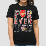 Forever Fan Not Just When We Win Arsenal Premier League For Big Fans Arsenal Shirt