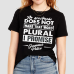 An Apostrophe Does Not Make That Word Plural I Promise Grammar Police Shirt