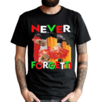 Never Forgetti 9 11 Shirt