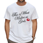 Truth Or Dare This Is What Makes Us Girls Shirt