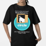 Broibeliveatyou Want To Shop And Save Throw That Ass In A Circle Shirt