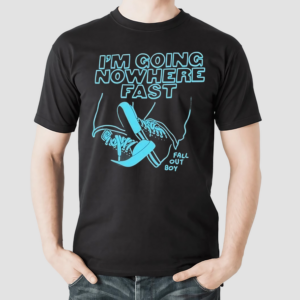 Im Going Nowhere Fast Fall Out Boy Shirt