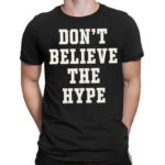 Public Enemy Don’t Believe The Hype Shirt