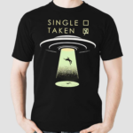 Single Taken Ufo Shirt