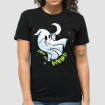 Keep It Weird Ghost And Moon Shirt