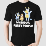 Whaddup Party People Shirt