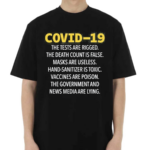 Covid 19 The Tests Are Rigged The Death Count Is False Masks Are Useless Shirt