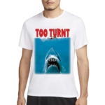 Shark Week Too Turnt Shirt