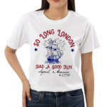 Boat 4th Of July So Long London Had A Good Run 2024 Shirt