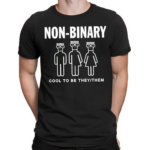 Non-Binary Cool To Be They Them Pop Punk Shirt