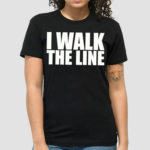 Drew Wearing A I Walk The Line Shirt