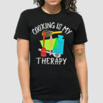 Cooking Is My Therapy Shirt