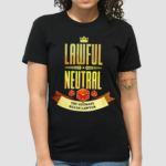 Lawful Neutral Dungeons And Dragons Shirt