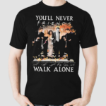 Friends Sitcom You’ll Never Walk Alone Fan Love Signatures Shirt