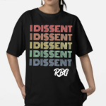 I Dissent Feminist RBG Shirt