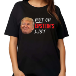 Not On Epstein List Shirt