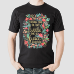 Though She Be But Little She Is Fierce Shirt