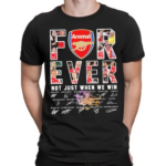 Forever Fan Not Just When We Win Arsenal Premier League For Big Fans Arsenal Shirt