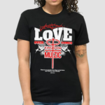 Kingdom Muzic Love Over Comes There Is No Greater Love Than To Lay Down Ones Life For One’s Friends John 15 13 Shirt