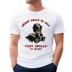 Smart Fella By Day Fart Smella By Night Skunk Shirt