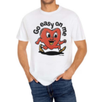 Go Easy On Me Heart Shirt