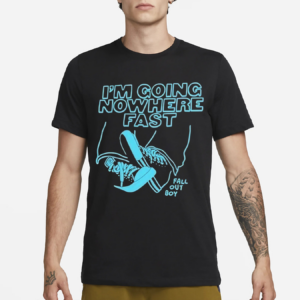 Fall Out Boy I Am Going Nowhere Fast Shirt