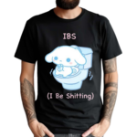 Ibs I Be Shitting Cinnamoroll Shirt