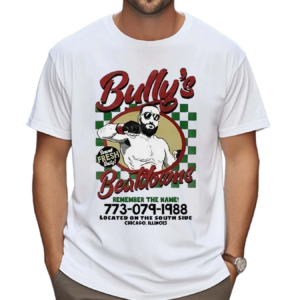 Bullys Beatdowns Served Fresh Daily Shirt