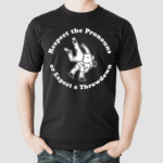 Respect The Pronouns Or Expect A Throwdown Shirt