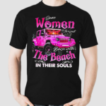 Some Women Are Just Born With The Beach In Thier Souls Jeep Shirt