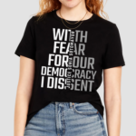 With Fear For Our Democracy I Dissent Justice Sotomayor Shirt