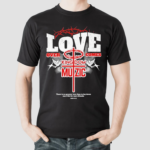 Kingdom Muzic Love Over Comes There Is No Greater Love Than To Lay Down Ones Life For One’s Friends John 15 13 Shirt