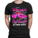 Some Women Are Just Born With The Beach In Thier Souls Jeep Shirt