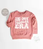 In My Toddler Era Sweatshirt Cute Retro Toddler Kids Pullover Natural Toddler Crew Neck