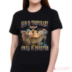 Capybara Sad Is Temporary Swag is Forever Meme Shirt