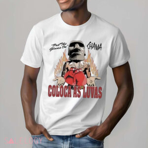 Alex Pereira Put The Gloves On Chama Coloca As Luvas Poatan Shirt