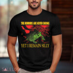 The Horrors Are Never Ending Yet I Remain Silly Vintage Shirt
