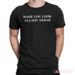 Made You Look Allahu Akbar Shirt