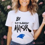 Panthers Be Change Maker Shirt