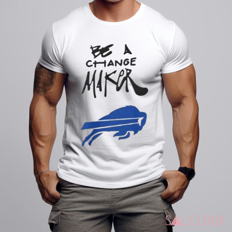 Bills Be A Change Maker Shirt