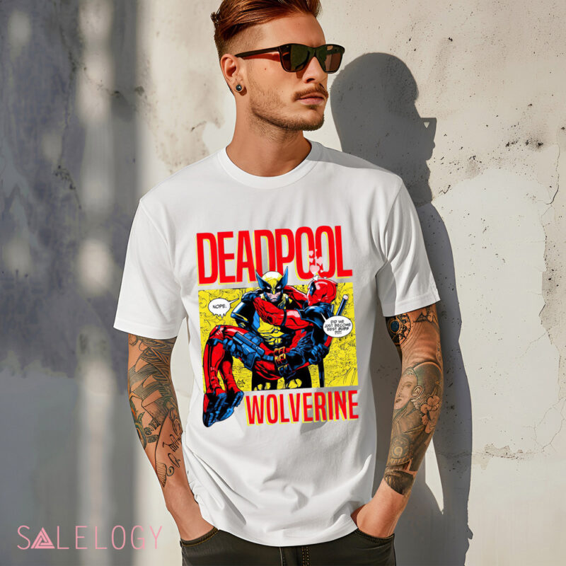 Deadpool Wolverine Did We Just Become Best Bubs Nope Shirt